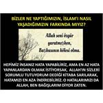 Bizler Ne Yaptığımızın, İslam'ı Nasıl Yaşadığımızın Farkında Mıyız?