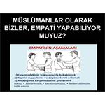 MÜSLÜMANLAR OLARAK BİZLER, EMPATİ YAPABİLİYOR MUYUZ?