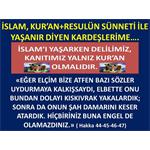 İSLAM KUR'AN+RESULÜN SÜNNETİ İLE YAŞANIR DİYEN KARDEŞLERİME......