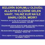 ALLAH'IN ELÇİSİNE GELEN VAHİY, YALNIZ KUR'AN İLE SINIRLI DEĞİL MİDİR?