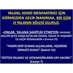 Yalanı, Kendi Menfaatimiz İçin Görmezden Gelir İnanırsak, Bir Gün ....