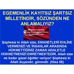 EGEMENLİK KAYITSIZ ŞARTSIZ MİLLETİNDİR SÖZÜNDEN NE ANLAMALIYIZ?