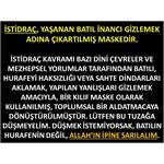 İstidraç, Yaşanan Batıl İnancı Gizlemek Adına Çıkartılmış Maskedir.