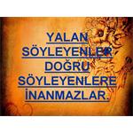 Yalan Söyleyenler, Doğru Söyleyenlere İnanmazlar.