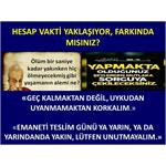 Hesap Vakti Yaklaşıyor, Farkında Mısınız?