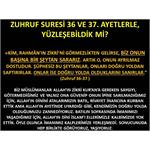 Zuhruf Suresi  36 Ve 37. Ayetlerle Yüzleşen Var Mı?
