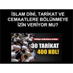 İSLAM DİNİ TARİKATLARA VE CEMAATLERE BÖLÜNMEYE İZİN VERİYOR MU?