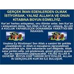 GERÇEK İMAN EDENLERDEN OLMAK İSTİYORSAK, YALNIZ ALLAH A  VE.....