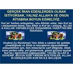 GERÇEK İMAN EDENLERDEN OLMAK İSTİYORSAK, YALNIZ ALLAH A  VE.....