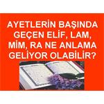 Bazı Ayetlerde Geçen Elif, Lam, Mim, Ra Ne Anlama Geliyor.