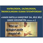 Kafirlerden, Zalimlerden, İnkarcılardan Olmak İstemiyorsak.
