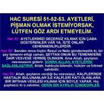 HAC SURESİ 51-52-53. AYETLERİ, LÜTFEN GÖZ ARDI ETMEYELİM.