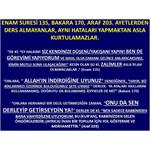 Enam Suresi 135, Bakara 170, Araf 203. Ayetlerden Ders Almayanlar.....
