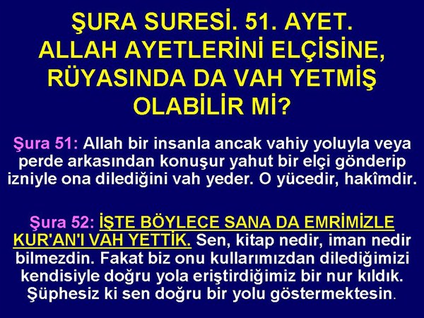 ŞURA SU. 51. ALLAH AYETLERİNİ ELÇİSİNE, RÜYASINDA VAH YEDER Mİ?