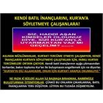 Kendi Batıl İnançlarını, Kur’an’a Söyletmeye Çalışanlara!