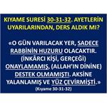 KIYAME SURESİ 30-31-32. AYETLERİN UYARILARINDAN DERS ALDIK MI?