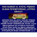 RAD SURESİ 14. AYETE, PİŞMAN OLMAK İSTEMİYORSAK, LÜTFEN DİKKAT!